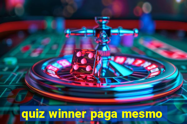 quiz winner paga mesmo